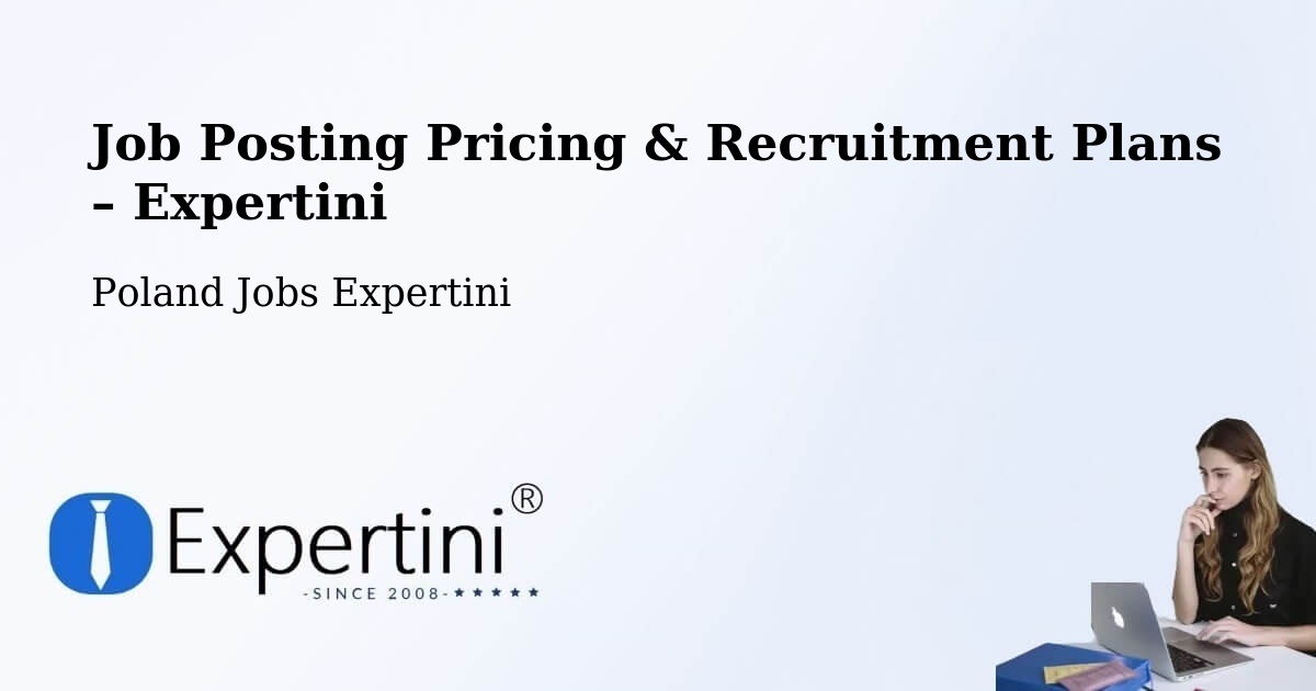 Job Posting Pricing & Recruitment Plans – Tworóg - Tworóg, Poland Jobs Expertini